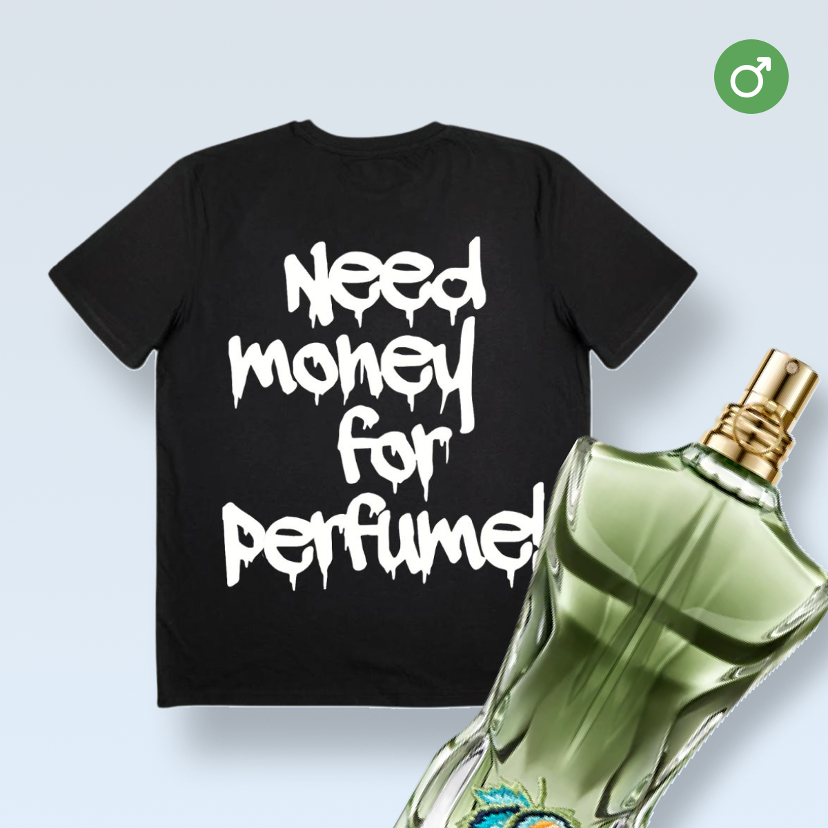 "NEED MONEY FOR PERFUME!" μπλουζάκι