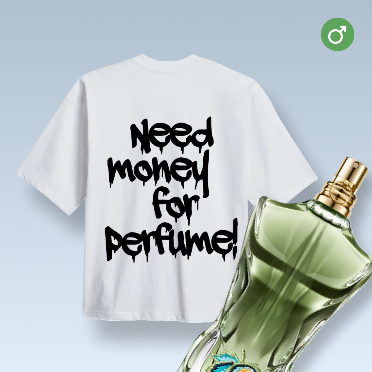 "NEED MONEY FOR PERFUME!" μπλουζάκι
